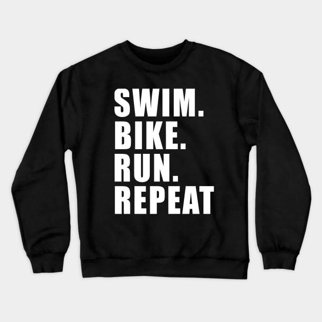 SWIM BIKE RUN REPEAT TRIATHLON KONA Crewneck Sweatshirt by ndnc